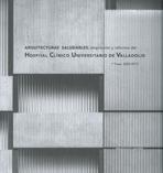 ARQUITECTURAS SALUDABLES. AMPLIACION Y REFORMA DEL HOSPITAL CLINICO UNIVERSITARIO DE VALLADOLID