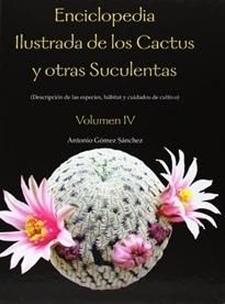 ENCICLOPEDIA ILUSTRADA DE LOS CACTUS Y OTRAS SUCULENTAS. VOL. IV