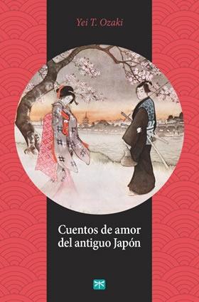 CUENTOS DE AMOR DEL ANTIGUO JAPÓN.