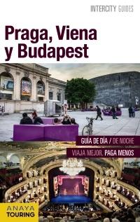 PRAGA, VIENA Y BUDAPEST. INTERCITY GUIDES