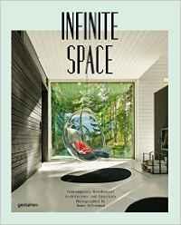 INFINITE SPACE. CONTEMPORARY RESIDENTIAL ARCHITECTURE AND INTERIORS