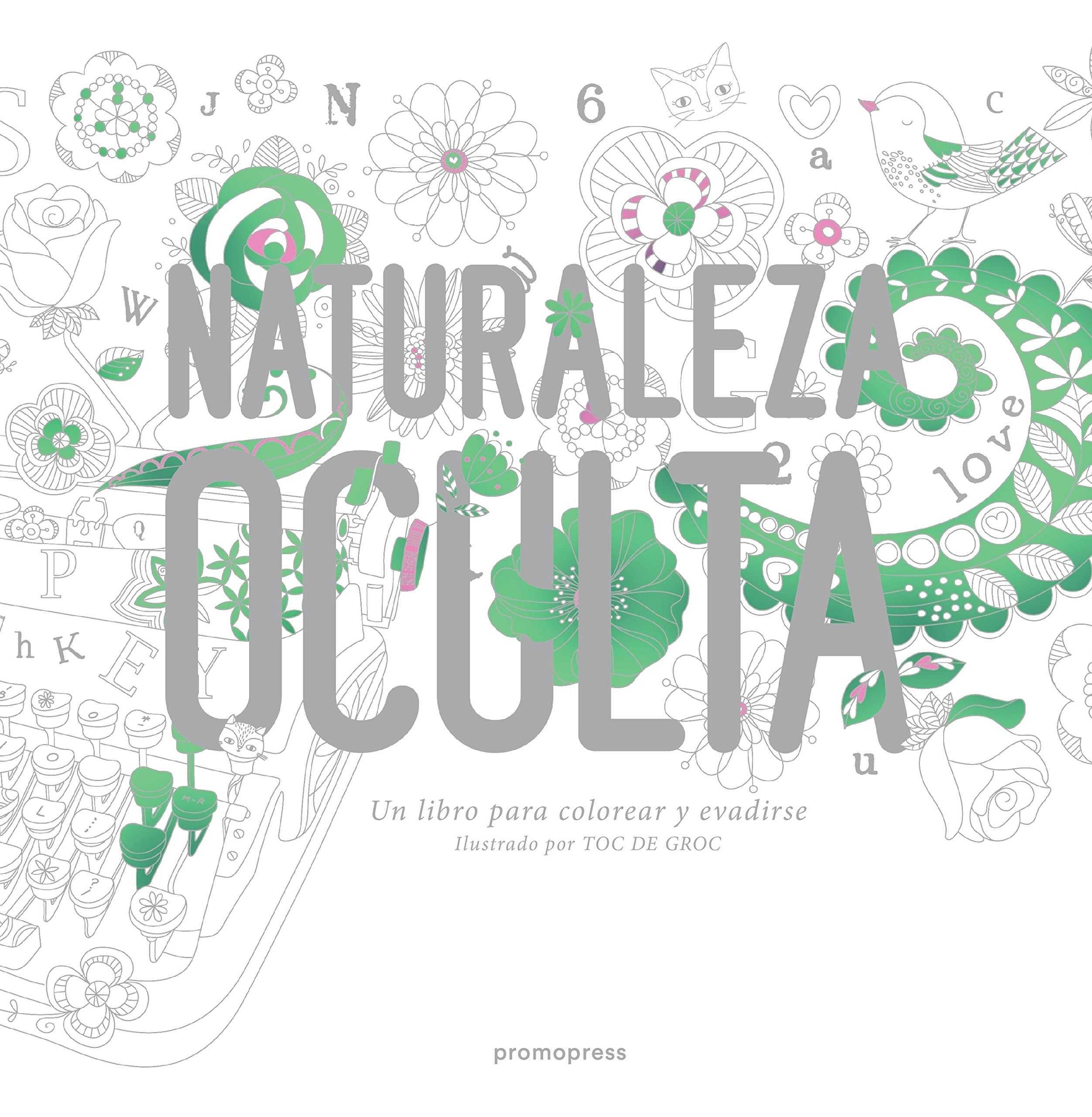 NATURALEZA OCULTA. UN LIBRO PARA COLOREAR Y EVADIRSE