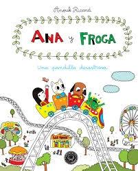 UNA PANDILLA DESASTROSA "ANA Y FROGA. VOL. 3". 