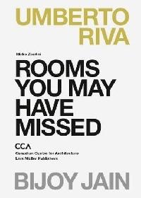 RIVA: UMBERTO RIVA. ROOMS YOU MAY HAVE MISSED. BIJOY JAIN