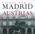 PASEOS POR EL MADRID DE LOS AUSTRIAS. 