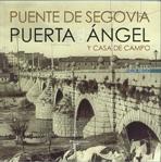 PUENTE DE SEGOVIA, PUERTA DEL ANGEL Y CASA DE CAMPO
