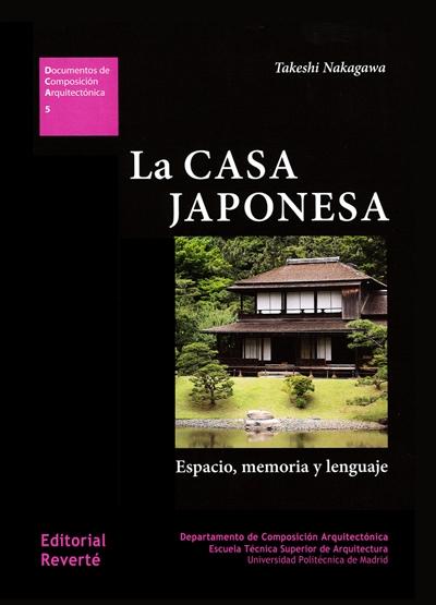 CASA JAPONESA, LA. ESPACIO, MEMORIA Y LENGUAJE. 