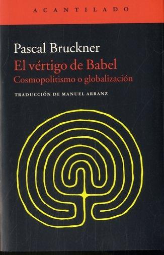 VERTIGO DE BABEL, EL. "COSMOPOLISMO Y GLOBALIZACIÓN". 