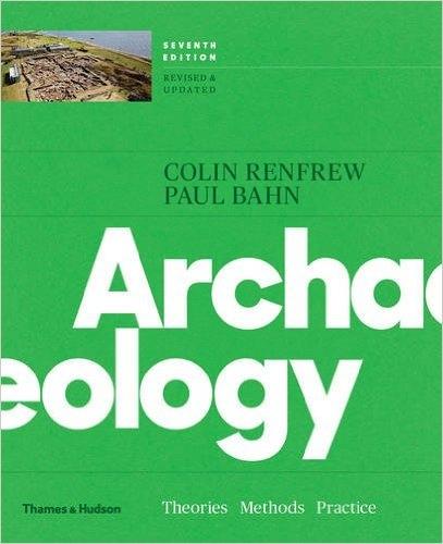 ARCHAEOLOGY. THEORY, METHODS AND PRACTICES