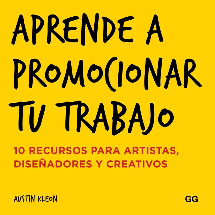 APRENDE A PROMOCIONAR TU TRABAJO "10 RECURSOS PARA ARTISTAS, DISEÑADORES Y CREATIVOS". 