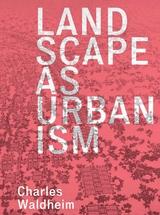 LANDSCAPE AS URBANISM. 