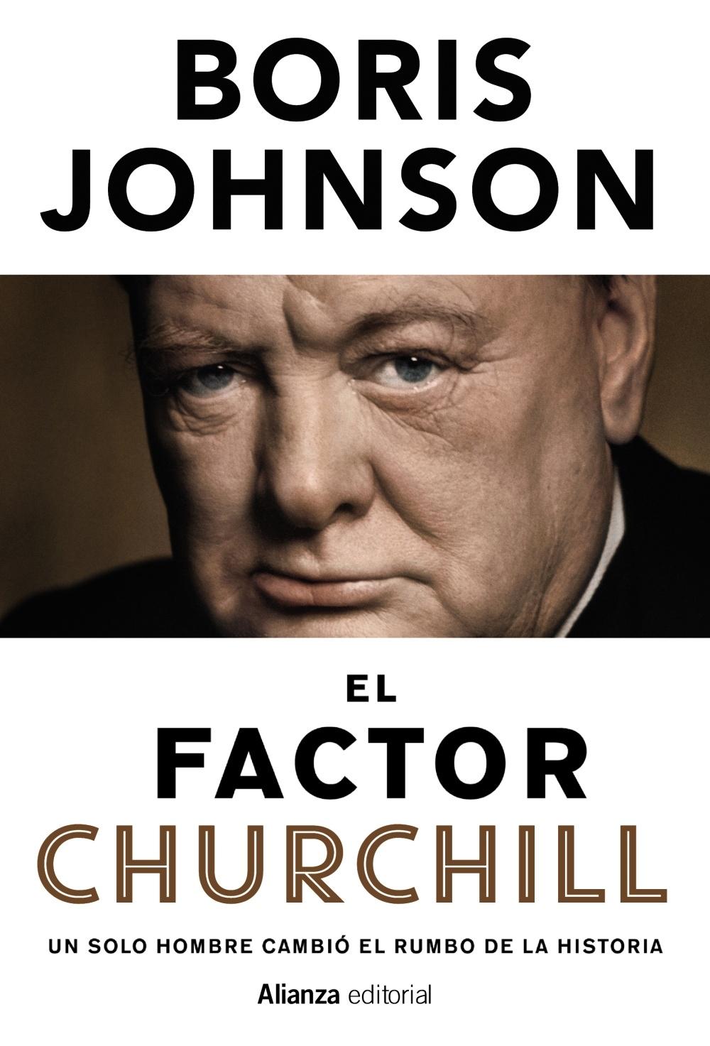 FACTOR CHURCHILL. UN SOLO HOMBRE CAMBIO EL RUMBO DE LA HISTORIA