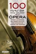 100 COSAS QUE TIENES QUE SABER DE LA ÓPERA "MITOS Y LEYENDAS DEL ESPECTÁCULO MÁS GRANDE DE TODOS LOS TIEMPOS"