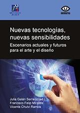 NUEVAS TECNOLOGÍAS, NUEVAS SENSIBILIDADES. "ESCENARIOS ACTUALES Y FUTUROS PARA EL ARTE Y EL DISEÑO".