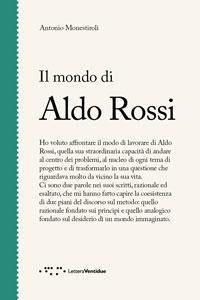 IL MONDO DI ALDO ROSSI. 