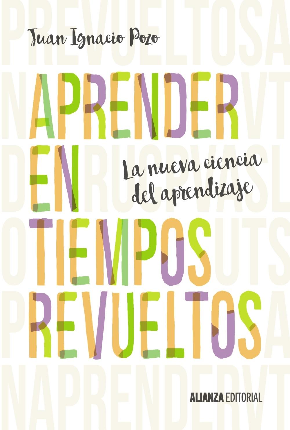 APRENDER EN TIEMPOS REVUELTOS. LA NUEVA CIENCIA DEL APRENDIZAJE..