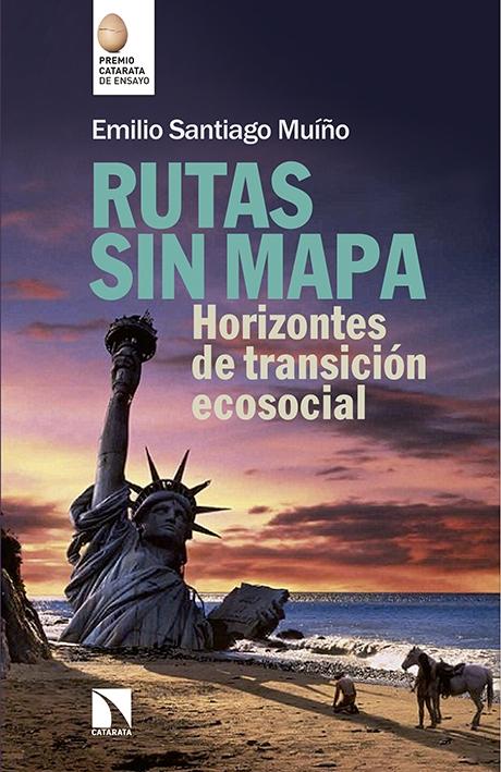 RUTAS SIN MAPA. HORIZONTES DE TRANSICION ECOSOCIAL. 