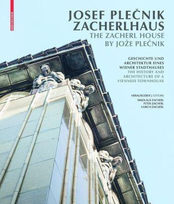 PLECNIK: JOSEF PLECNIK  THE ZACHERL HOUSE / ZACHERLHAUS "THE HISTORY AND ARCHITECTURE OF A VIENNESE TOWNHOUSE"