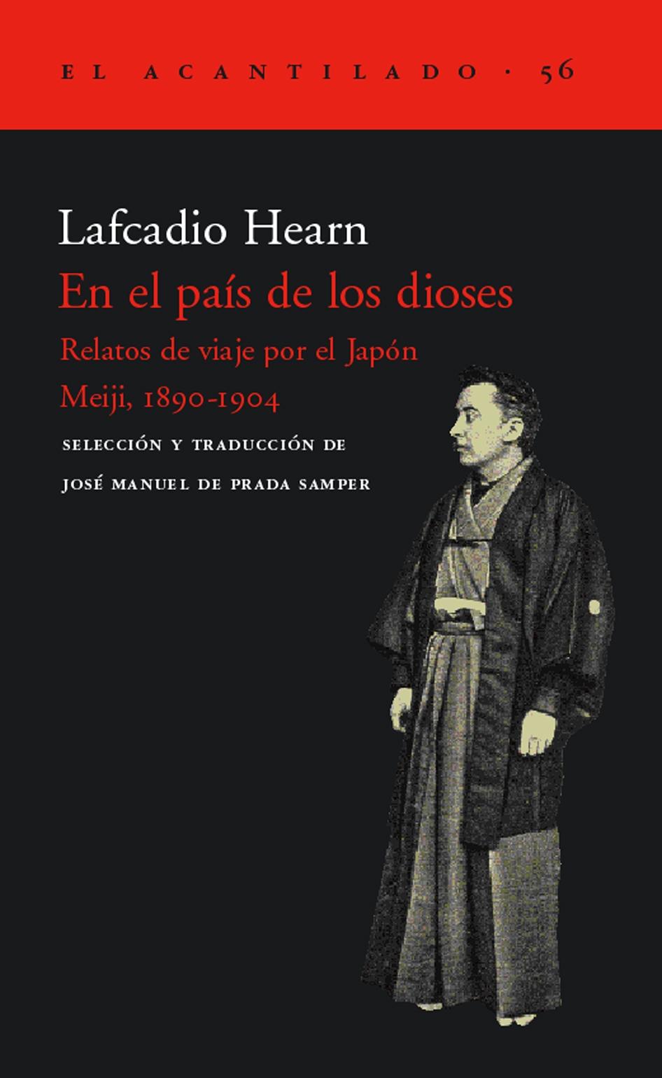 EN EL PAIS DE LOS DIOSES. RELATOS DE VIAJE POR EL JAPON. MEIJI, 1890 - 1904. 