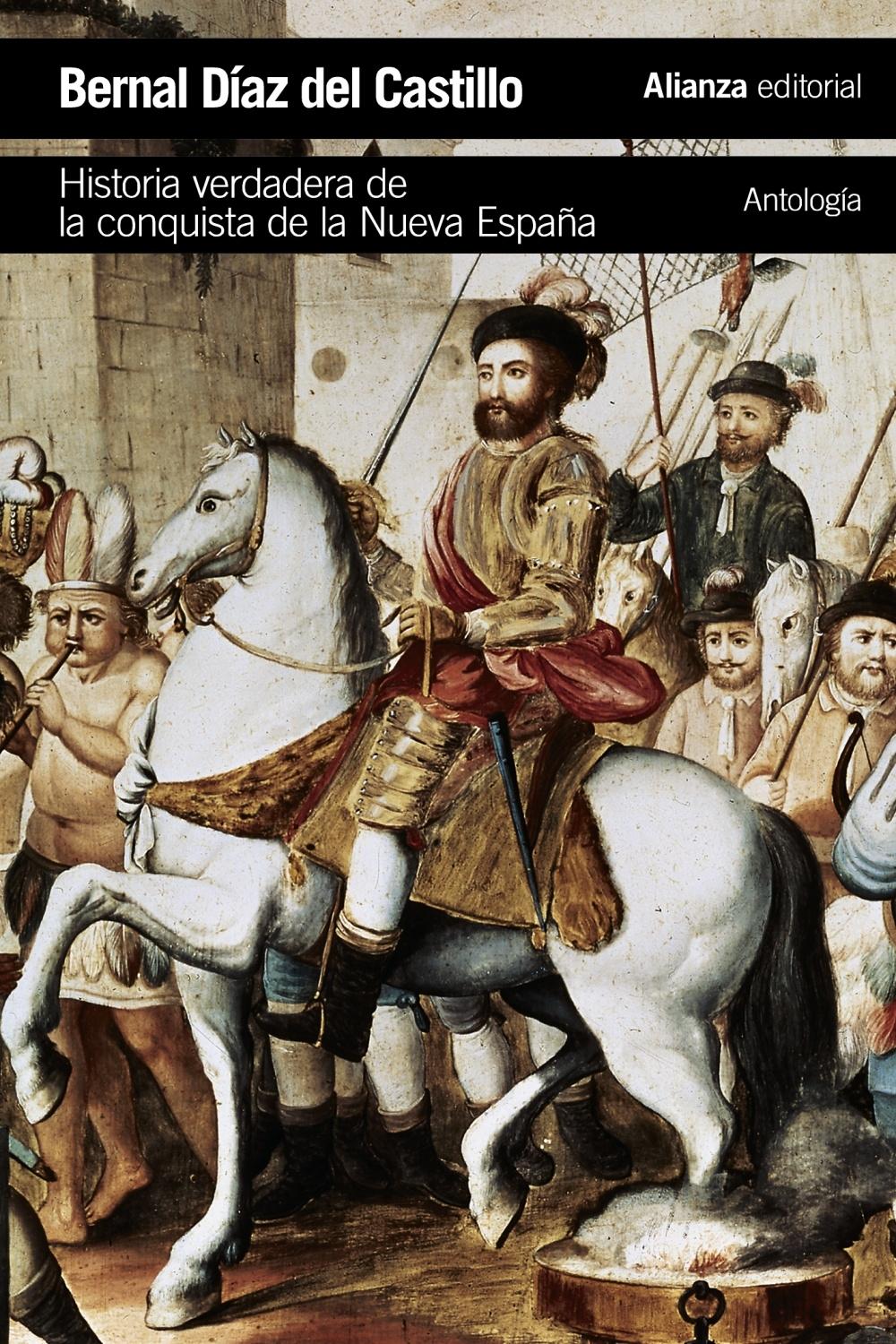 HISTORIA VERDADERA DE LA CONQUISTA DE LA NUEVA ESPAÑA ANTOLOGIA