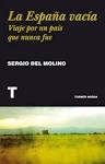 ESPAÑA VACIA, LA. VIAJE POR UN PAIS QUE NUNCA FUE