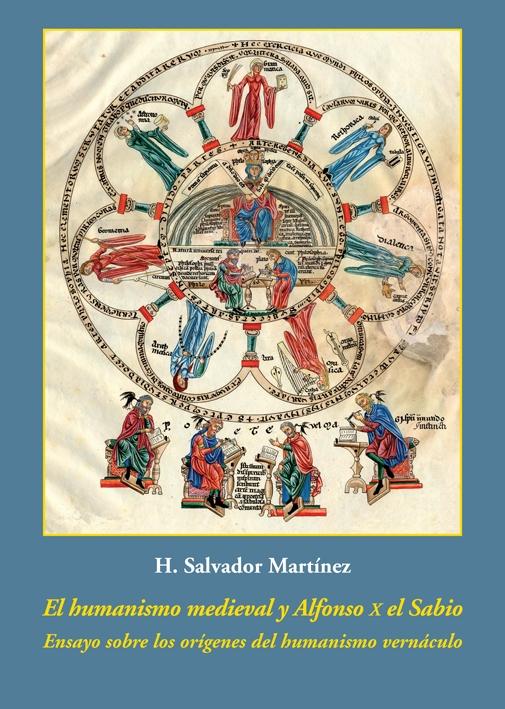 HUMANISMO MEDIEVAL Y ALFONSO X EL SABIO, EL "ENSAYO SOBRE LOS ORÍGENES DEL HUMANISMO VERNÁCULO"