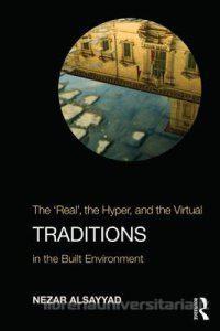 TRADITION. THE REAL, THE HYPER AND THE VIRTUAL IN THE BUILT ENVIROMENT