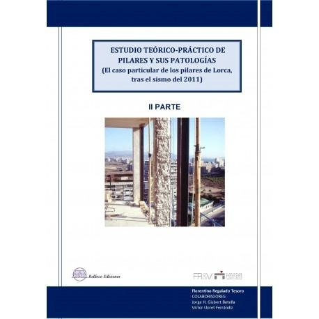 ESTUDIO TEÓRICO-PRÁCTICO DE PILARES Y SUS PATOLOGÍAS. 2 PARTE "EL CASO PARTICULAR DE LOS PILARES DE LORCA, TRAS EL SIMO DEL 201"