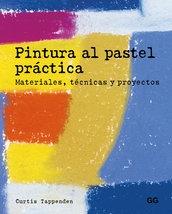 PINTURA  AL PASTEL PRÁCTICA "MATERIALES, TÉCNICAS Y PROYECTOS"