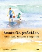 ACUARELA PRACTICA "MATERIALES, TECNICAS Y PROYECTOS"