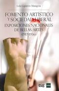 FOMENTO ARTISTICO Y SOCIEDAD LIBERAL. EXPOSICIONES NACIONALES DE BELLAS ARTES 1971-1936