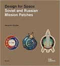 DESIGN FOR SPACE. SOVIET AND RUSSIAN MISSION PATCHES