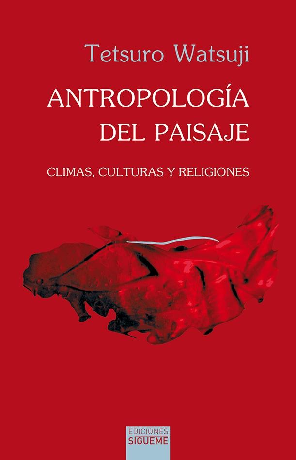 ANTROPOLOGIA DEL PAISAJE "CLIMAS, CULTURAS Y RELIGIONES". 