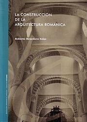 CONSTRUCCION DE LA ARQUITECTURA ROMANICA, LA. 