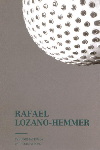LOZANO - HEMMER: RAFAEL LOZANO - HEMMER. PSEUDOMATISMOS "PSEUDOMATISMOS"