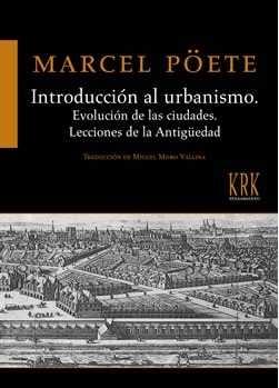 INTRODUCCION AL URBANISMO. EVOLUCION DE LAS CIUDADES. LECCIONES DE LA ANTIGUEDAD