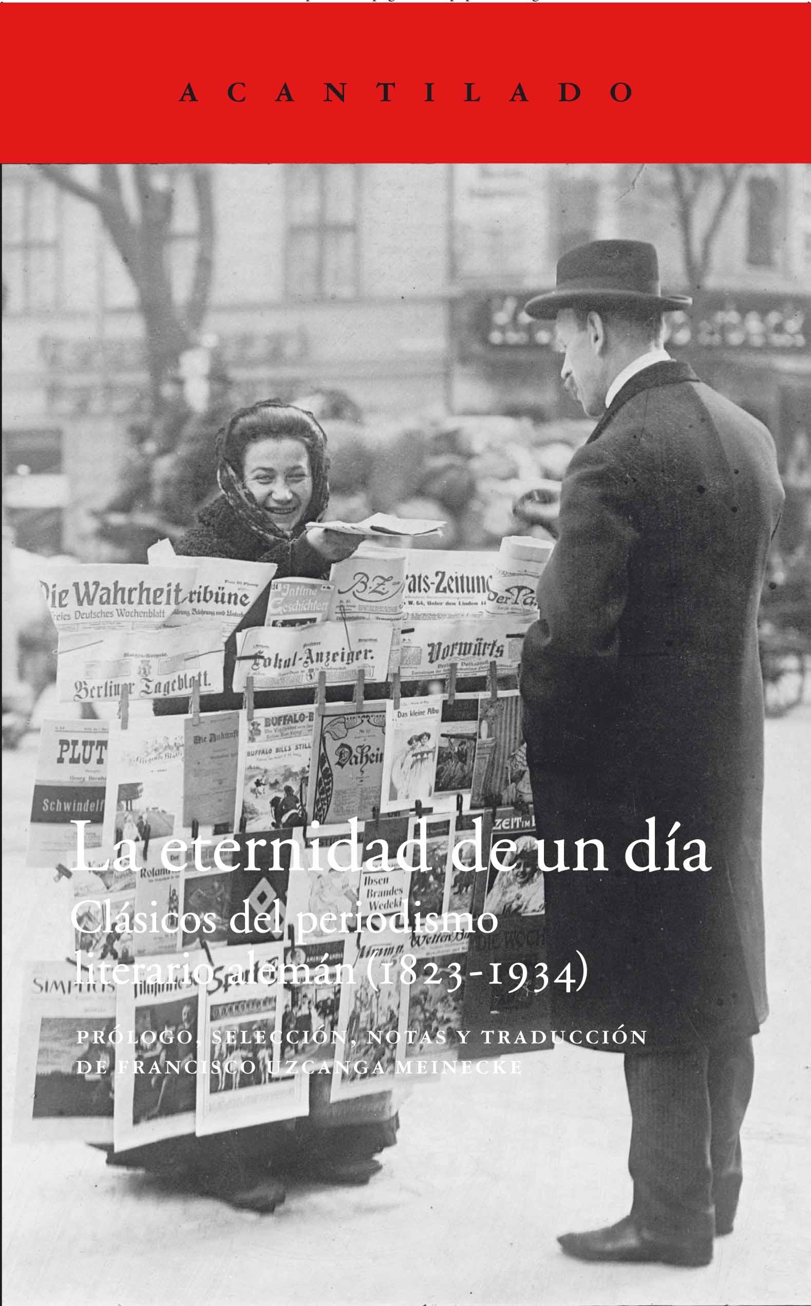 ETERNIDAD DE UN DÍA, LA "CLÁSICOS DEL PERIODISMO LITERARIO ALEMÁN (1823-1934)"