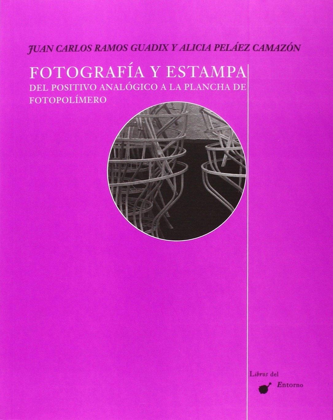 FOTOGRAFIA Y ESTAMPA. DEL POSITIVO ANALOGICO A LA PLANCHA DE FOTOPOLIMERO. 