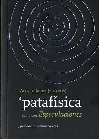 PATAFISICA JUNTO CON ESPECULACIONES