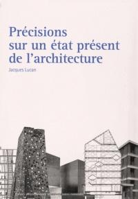 PRECISIONS SUR UN ETAT PRESENT DE L'ARCHITECTURE