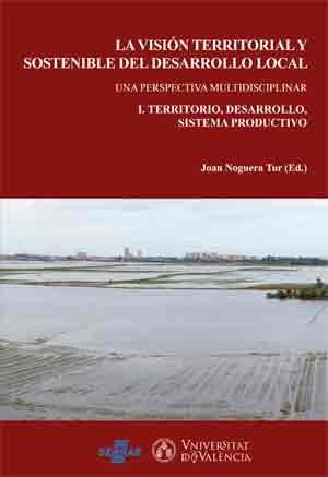 VISION TERRITORIAL Y SOSTENIBLE DEL DESARROLLO LOCAL, LA   2 VOLS "1. TERRITORIO, DESARROLLO, SISTEMA  PRODUCTIV / II  SOCIEDAD GOB"