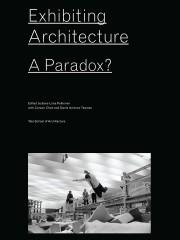 EXHIBITING ARCHITECTURE: A PARADOX? "YALE SCOOL OF ARCHITECTURE"