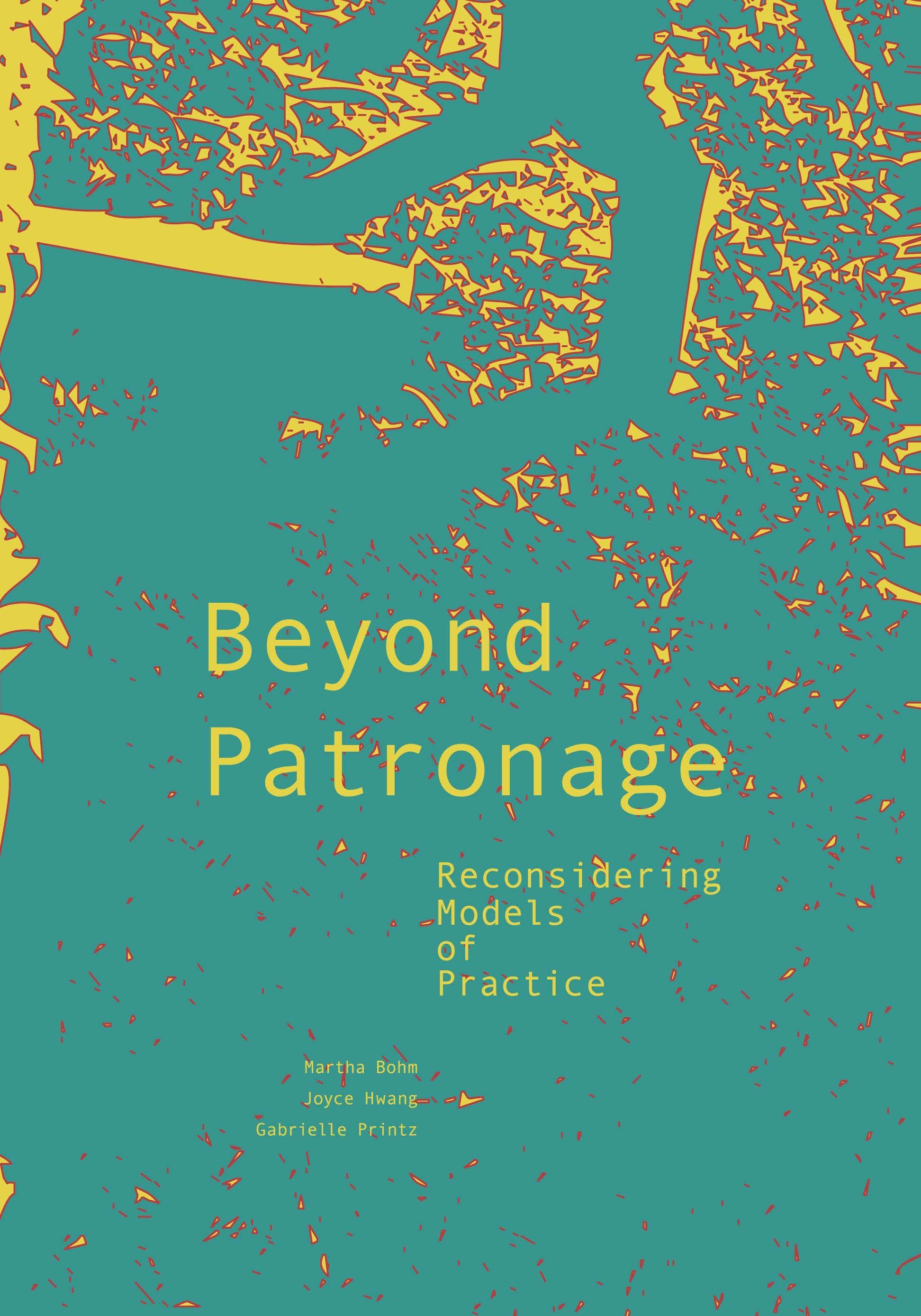 BEYOND PATRONAGE "RECONSIDERING MODELS OF PRACTICE"