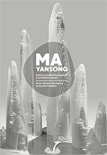 MAD ARCHITECTS:  MA YANSONG. ENTRE LA MODERNIDAD  (GLOBAL) Y LA TRADICION ( LOCAL) "FROM (GLOBAL) MODERNITY TO (LOCAL) TRADICION"