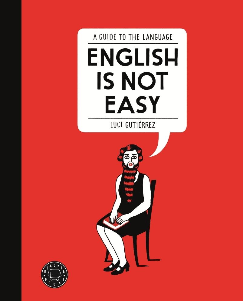 ENGLISH IS NOT EASY "A GUIDE TO THE LENGUAGE". 