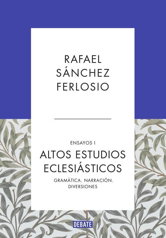 ALTOS ESTUDIOS ECLESIASTICOS. ENSAYOS I. GRAMATICA. NARRACION. DIVERSIONES