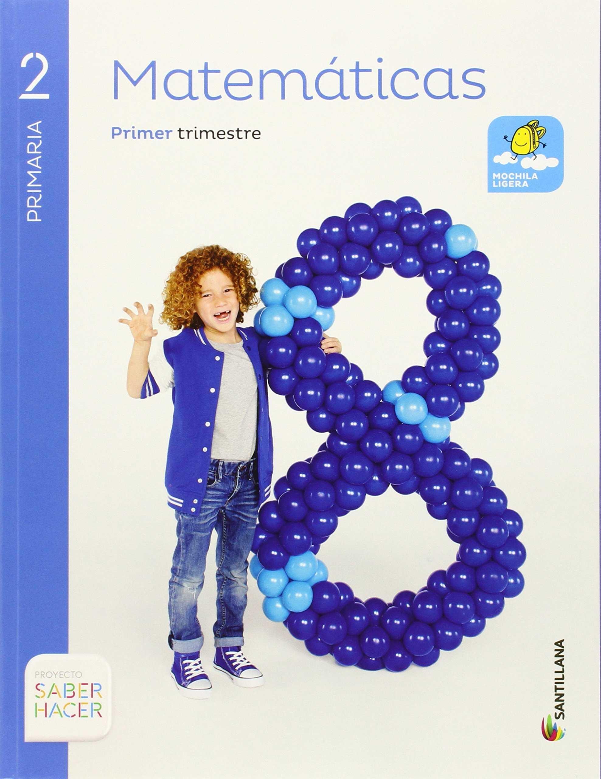 MATEMATICAS MOCHILA LIGERA 2 PRIMARIA SABER HACER.