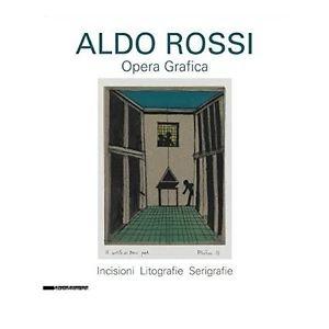 ALDO ROSSI. OPERA GRAFICA. INCISIONI, LITOGRAFIE, SERIGRAFIE.