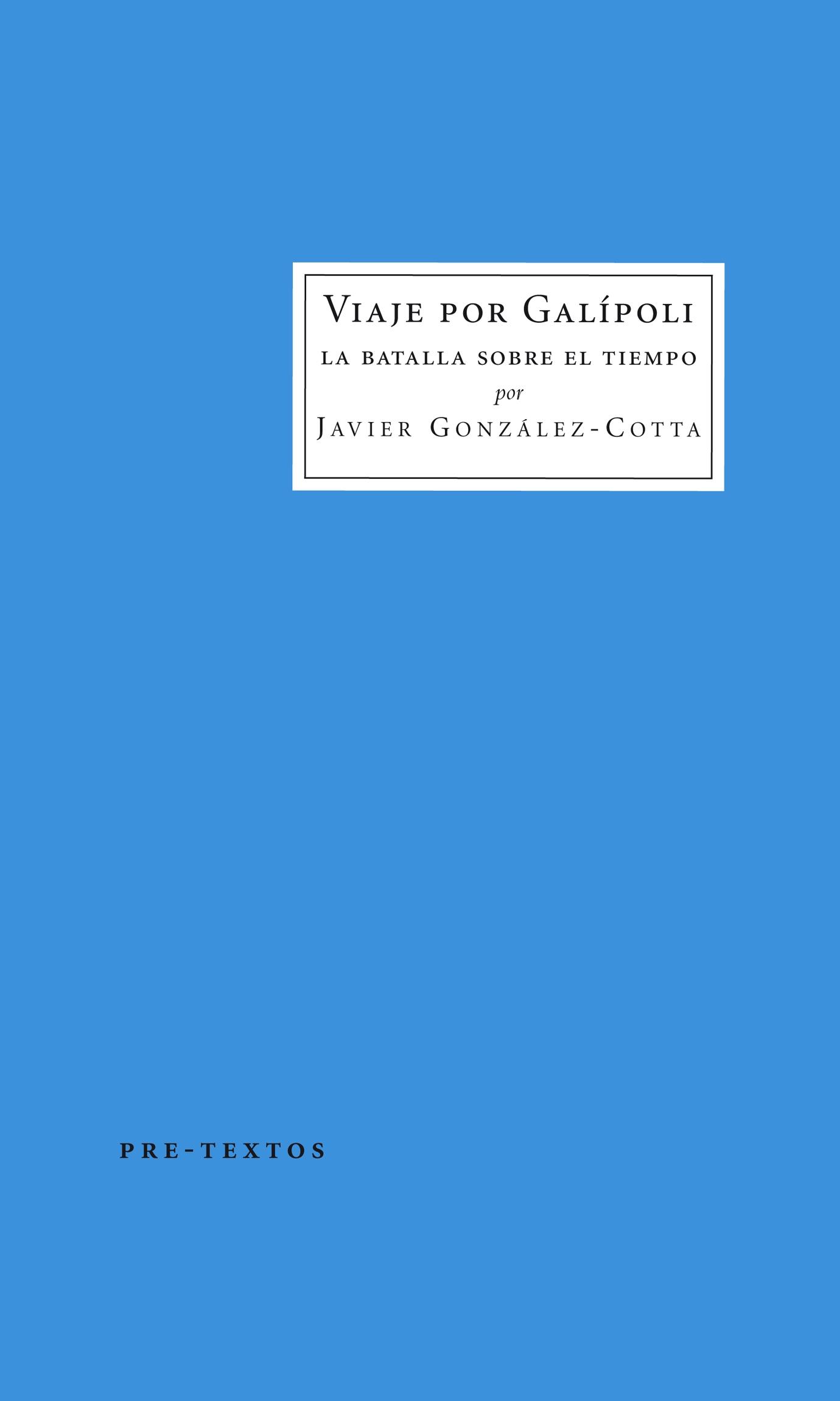 VIAJE POR GALIPOLI. LA BATALLA SOBRE EL TIEMPO. 