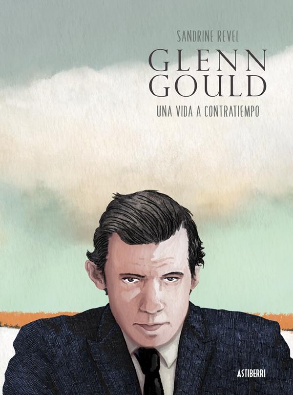 GLEN GOULD. UNA VIDA A CONTRATIEMPO. 